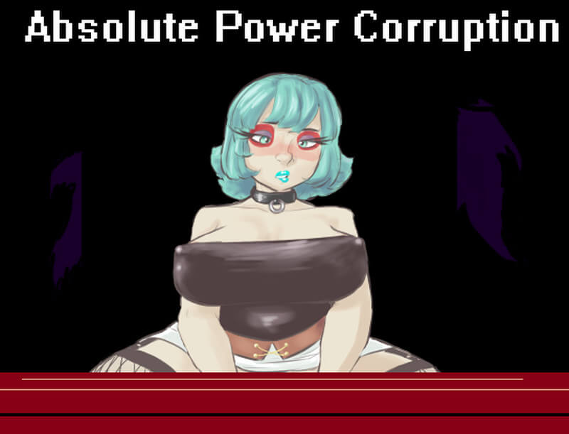 Absolute Power Corruption [v0.97]