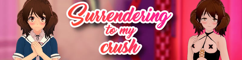 Surrendering to My Crush [v1.36] [Completed]