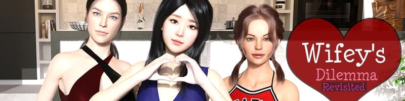 Wifeys Dilemma Revisited [v0.93.3]