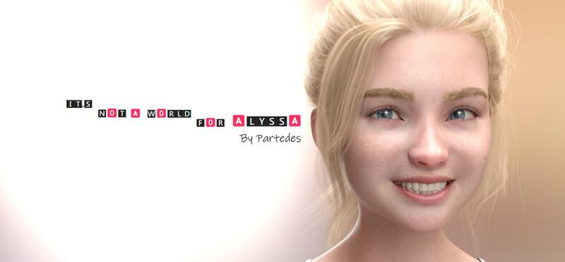 Its Not a World For Alyssa [v1.9] [Completed]