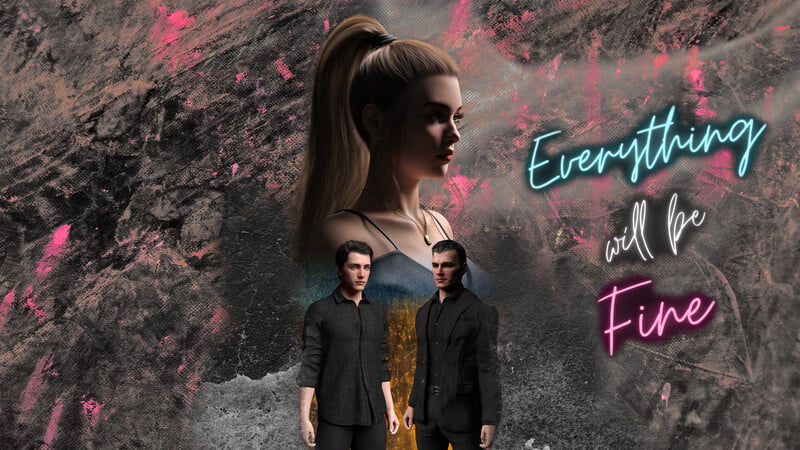 Everything Will Be Fine [v0.5]