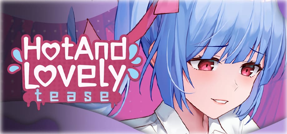 Hot and Lovely: Tease [Final] [Completed]