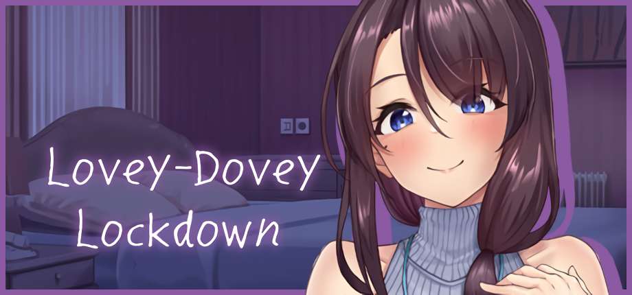 Lovey-Dovey Lockdown [Final] [Completed]