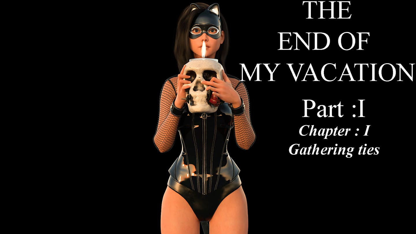 The End of My Vacations [Ch.1 v0.022]