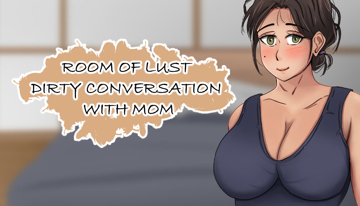 Room of Lust – Dirty Conversation with Mom [v2.0.0 + DLCs] [Completed]
