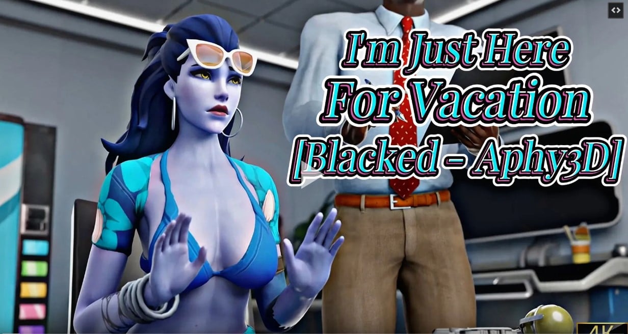 Im Just Here For Vacation [Blacked] [Aphy3D]