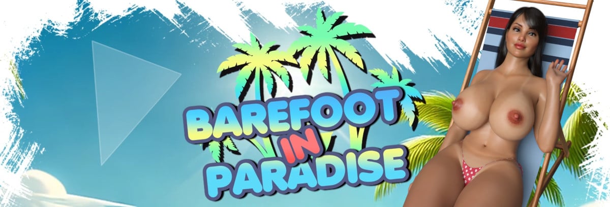 Barefoot in Paradise [Final] [Completed]