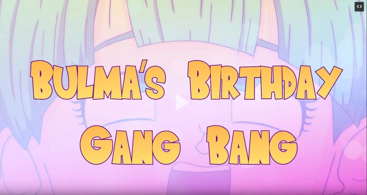 Bulma’s Birthday Gang-Bang [OreJai]