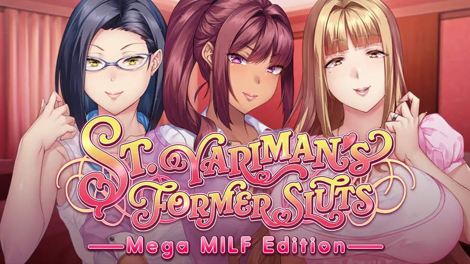 St. Yarimans Former Sluts: Mega MILF Edition [Final]