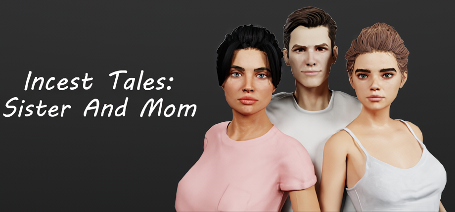 Incest Tales: Sister And Mom [v1.0] [Completed]
