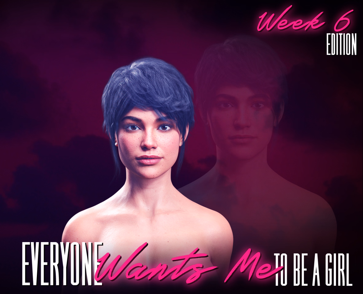 Everyone Wants Me To Be A Girl [v0.8.3]
