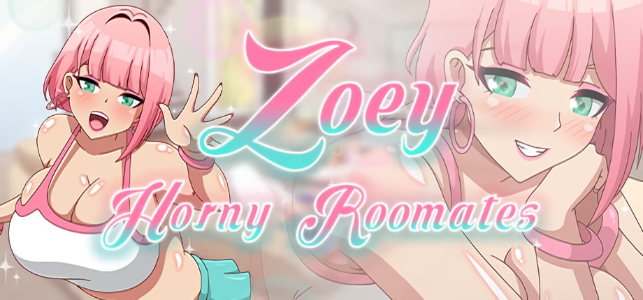 Zoey: Horny Roomates [v1.0] [Completed]