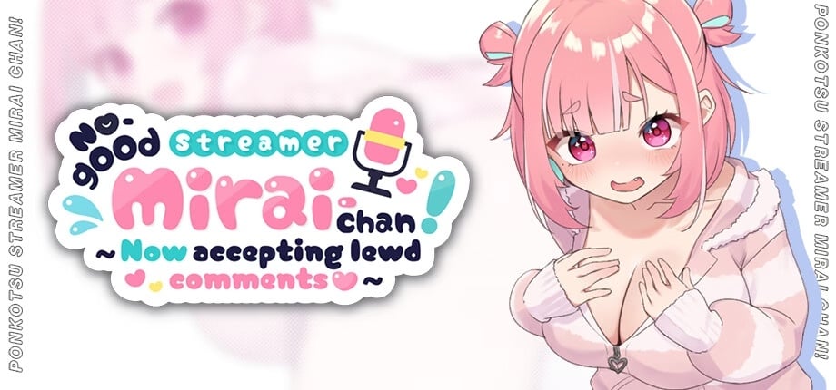 No-Good Streamer Mirai-chan! (Now Accepting Lewd Comments) [Steam + DLC]