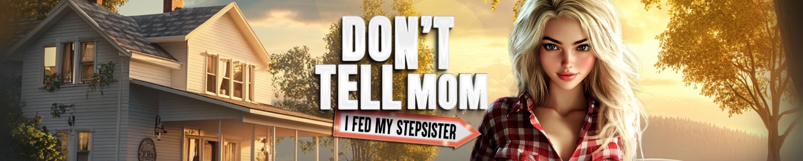 Dont Tell Mom: I Fed My Stepsister [Final] [Completed]