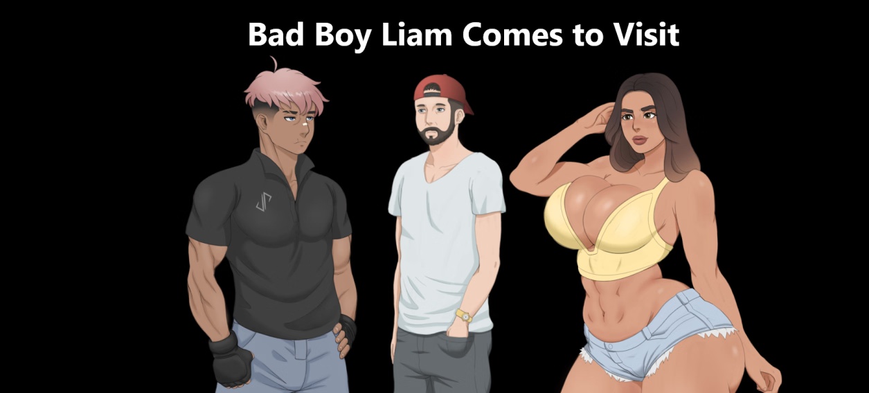 Bad Boy Liam Comes To Visit [v1.0] [Completed]
