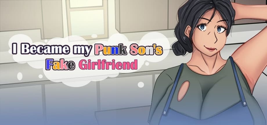 I Became My Punk Sons Fake Girlfriend [v1.0] [Completed]