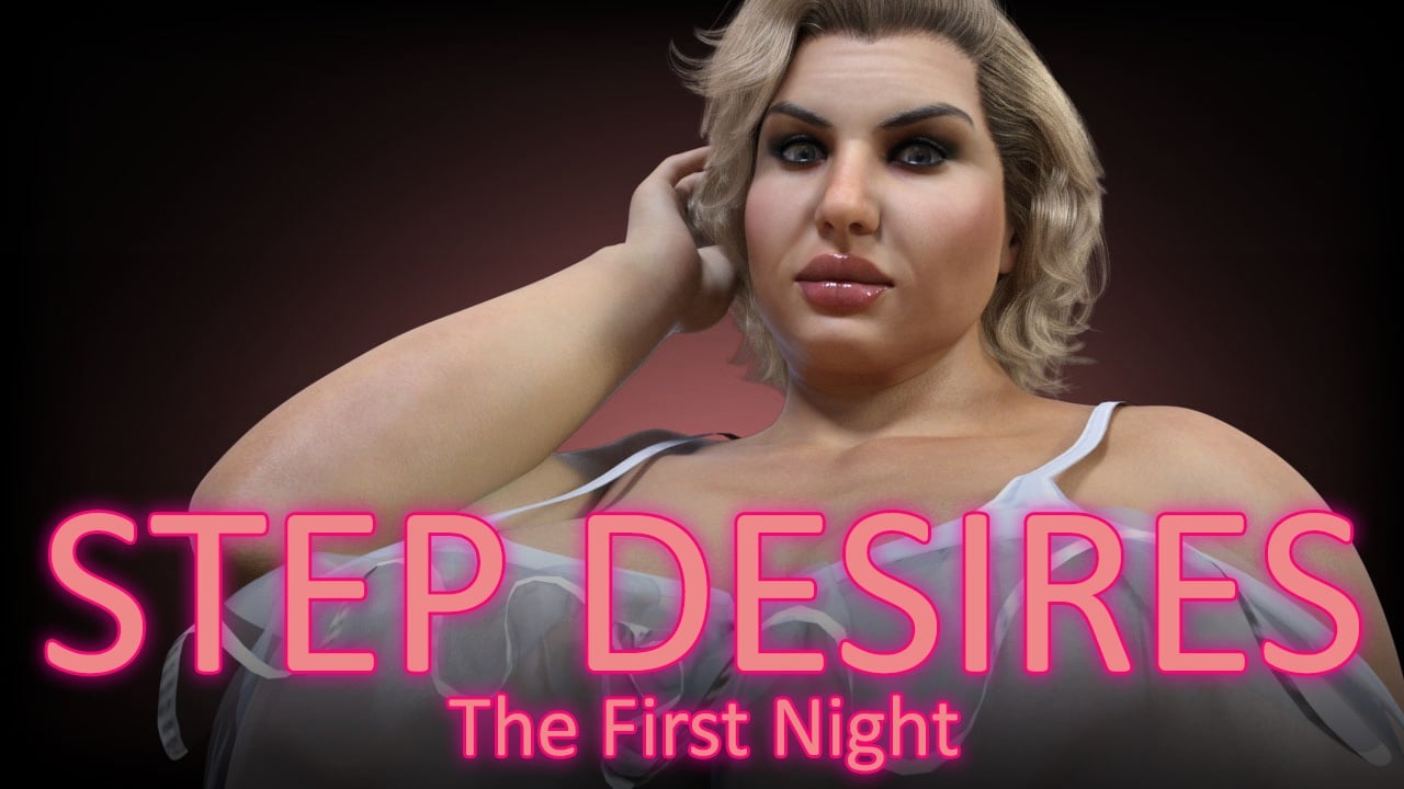 Step Desires: The First Night [Final] [Completed]