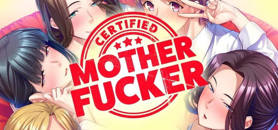 Certified Mother Fucker [v1.0] [Completed]